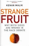 Kenan Malik, Malik Kenan - Strange Fruit: Why Both Sides are Wrong in the Race Debate