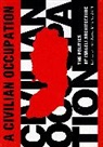 R Segal, E Weizman, Rafi Segal, Segal Rafi, David Tartakover, Eyal Weizman... - A Civilian Occupation