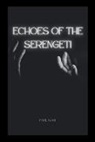 Paul Isah - Echoes of the Serengeti