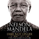 Mandla Langa, Langa Mandla, Nelson Mandela, Mandela Nelson, Lester Adrian - Dare Not Linger (Audio book)