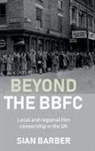 Sian Barber, Barber Sian - Beyond the Bbfc
