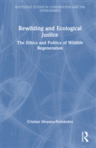 Cristian Moyano-Fernandez, Cristian Moyano-Fern&aacute;ndez - Rewilding and Ecological Justice