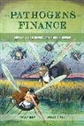 Kelly F. Austin, Brent Z. Kaup, Brent Z. Austin Kaup, Kaup Brent Z. - Pathogens of Finance