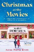 Anne Marie Ryan - Christmas at the Movies - The most heartwarming, joyful cosy book to curl up with this