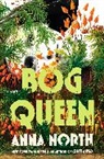 Anna North, North Anna - Bog Queen