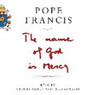 Pope Francis, Francis Pope, Morey Arthur, Sanders Fred - The Name of God is Mercy (Audio book)
