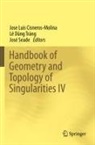 José Luis Cisneros-Molina, Lê D_ng Tráng, Lê D¿ng Tráng, Lê Dung Tráng, José Seade - Handbook of Geometry and Topology of Singularities IV