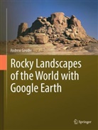 Andrew Goudie - Rocky Landscapes of the World with Google Earth