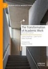 James Goodman, Claire Parfitt, Keiko Yasukawa - The Transformation of Academic Work