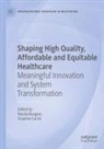 Nicola Burgess, Currie, Graeme Currie - Shaping High Quality, Affordable and Equitable Healthcare