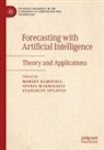 Mohsen Hamoudia, Spyros Makridakis, Evangelos Spiliotis - Forecasting with Artificial Intelligence