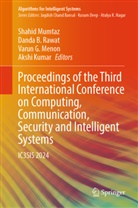 Danda B Rawat, Varun G Menon et al, Akshi Kumar, Varun G. Menon, Shahid Mumtaz, Danda B. Rawat - Proceedings of the Third International Conference on Computing, Communication, Security and Intelligent Systems