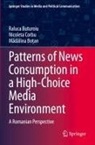 Madalina Bo_an, M¿d¿lina Bo¿an, Madalina Botan, Raluca Buturoiu, Nicoleta Corbu - Patterns of News Consumption in a High-Choice Media Environment
