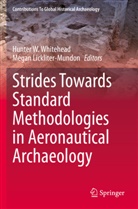 Lickliter-Mundon, Megan Lickliter-Mundon, Hunter W Whitehead, Hunter W. Whitehead - Strides Towards Standard Methodologies in Aeronautical Archaeology