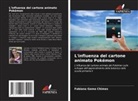 Fabiana Gama Chimes - L'influenza del cartone animato Pokémon