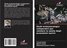 Mohamed Assem S Marie, Wael A Omar, Yousef Saleh - Studi ecotossicologici comparativi per valutare la salute degli ecosistemi marini