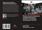 Mohamed Assem S Marie, Wael A Omar, Yousef Saleh - Études écotoxicologiques comparatives pour évaluer la santé des écosystèmes marins