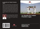 Krishna Kant Sahu, Biswajit Sardar, Shobhit Saxena - La réussite de l'Indian Première Ligue