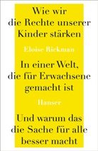 Eloise Rickman - Wie wir die Rechte unserer Kinder stärken in einer Welt, die für Erwachsene gemacht ist, und warum das die Sache für alle besser macht
