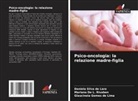 Mariana de L. Rivaben, Glaucineia Gomes de Lima, Daniela Silva de Lara - Psico-oncologia: la relazione madre-figlia