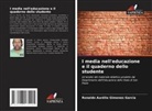 Ronaldo Aurélio Gimenes Garcia - I media nell'educazione e il quaderno dello studente