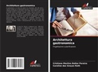 Caroline das Graças Roth, Cristiane Martins Baltar Pereira - Architettura gastronomica