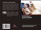 Caroline Das Graças Roth, Cristiane Martins Baltar Pereira - Architecture gastronomique