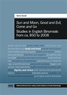Hans Sauer, Monika Kirner-Ludwig, Kerstin Majewski, Gaby Waxenberger - "Sun and Moon", "Good and Evil", "Come and Go": Studies in English Binomials from ca. 850 to 2008