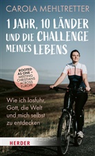 Carola Mehltretter - 1 Jahr, 10 Länder und die Challenge meines Lebens