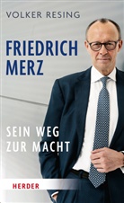 Volker Resing - Friedrich Merz