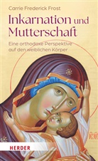 Carrie Frederick Frost - Inkarnation und Mutterschaft
