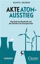 Daniel Gräber - Akte Atomausstieg