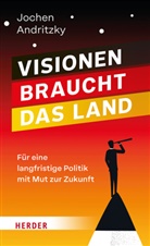 Jochen Andritzky - Visionen braucht das Land