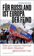 Andrey Gurkov - Für Russland ist Europa der Feind