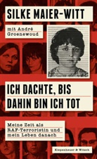 André Groenewoud, Silke Maier-Witt - Ich dachte, bis dahin bin ich tot