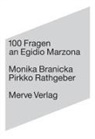 Monika Branicka, Ryan Eyers, Egidio Marzona, Pi Rathgeber, Pirkko Rathgeber, Millay Hyatt - 100 Fragen an Egidio Marzona