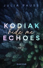 Julia Pauss - Kodiak Echoes - Hide Me