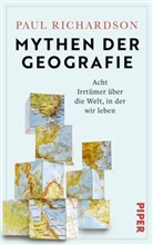 Paul Richardson - Mythen der Geografie