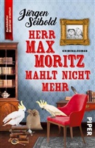 Jürgen Seibold - Herr Max Moritz mahlt nicht mehr