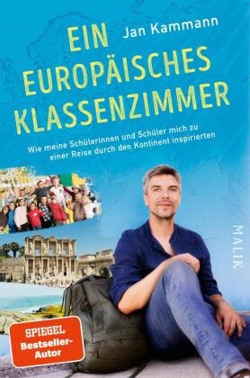 Jan Kammann - Ein europäisches Klassenzimmer Wie meine Schülerinnen und Schüler mich zu einer Reise durch den Kontinent inspirierten | Als Lehrer unterwegs in Europa durch die Herkunftsländer seiner Klasse