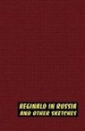 H. H. Munro, Saki, H.h. Saki Munro - Reginald in Russia and Other Sketches