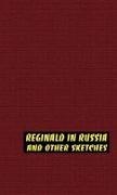H. H. Munro, Saki, H.h. Saki Munro - Reginald in Russia and Other Sketches