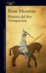 Rosa Montero - Historia del Rey Transparente