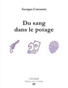 George Contamin - Du sang dans le potage