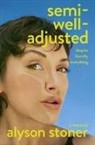 Alyson Stoner - Semi-well-adjusted Despite Literally Everything