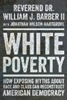 William J Barber, Barber William J. - White Poverty