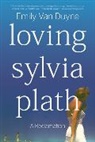 Emily van Duyne, Emily Van Duyne - Loving Sylvia Plath
