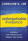 Lorraine K Lee, Lorraine K. Lee - Unforgettable Presence