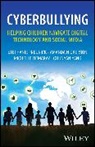 Amanda Nickerson, Chunyan Yang, Michelle Demaray, Stephanie Fredrick, Stephanie Nickerson Fredrick, Michelle Demaray... - Cyberbullying: Helping Children Navigate Digital Technology and