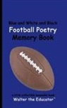 Walter the Educator - Blue and White and Black Football Poetry Memory Book
